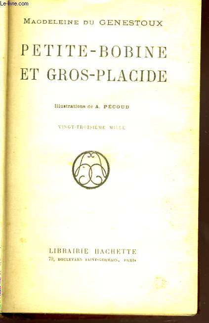PETITE BOBINE ET GROS PLACIDE