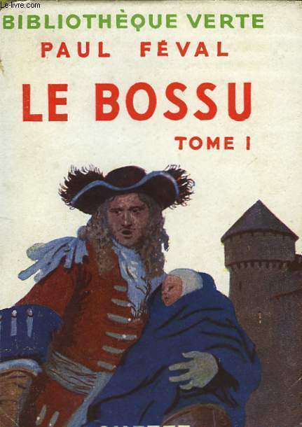 LE BOSSU, TOME 1