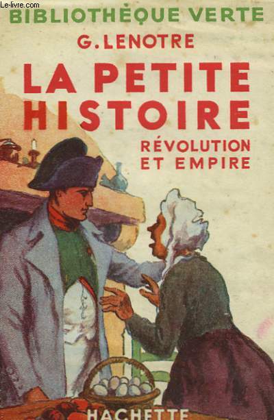 LA PETITE HISTOIRE, REVOLUTION ET EMPIRE (EXTRAITS)