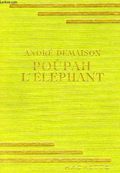 POUPAH L'ELEPHANT ET AUTRES HISTOIRES DE BETES QU'ON DIT SAUVAGES