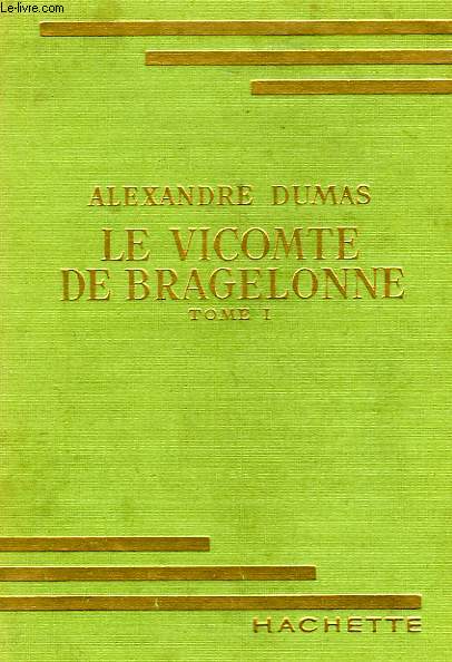 LE VICOMTE DE BRAGELONNE, TOMES 1 et 2