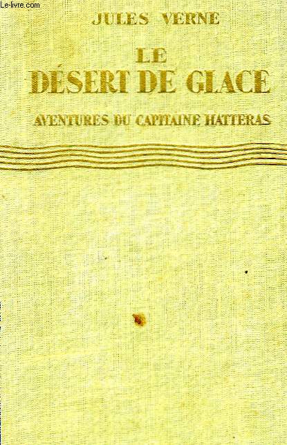 LE DESERT DE GLACE, AVENTURES DU CAPITAINE HATTERAS, 2me PARTIE