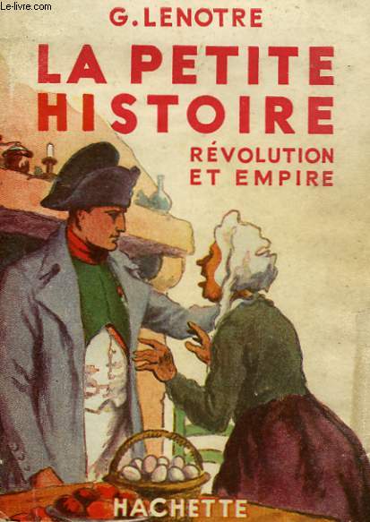 LA PETITE HISTOIRE, REVOLUTION ET EMPIRE (EXTRAITS)