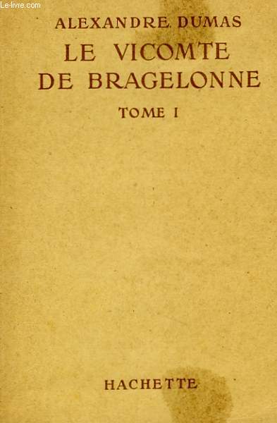 LE VICOMTE DE BRAGELONNE, TOMES 1 ET 2