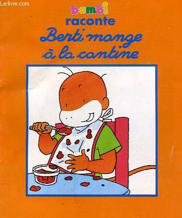 BAMBI RACONTE: BERTI MANGE A LA CANTINE