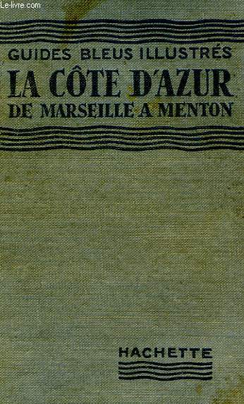 LA COTE D'AZUR, DE MARSEILLE A MENTON