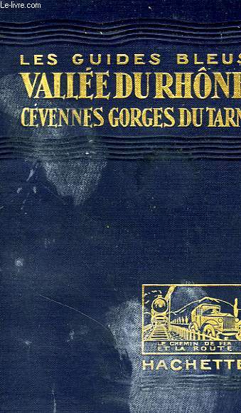 VALLEE DU RHONE, CEVENNES (LYONNAIS, VELAY, VIVARAIS, GORGES DU TARN)
