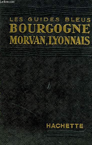 BOURGOGNE, MORVAn, NIVERNAIS, LYONNAIS