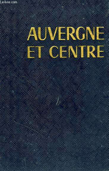 AUVERGNE ET CENTRE: BERRY, BOURBONNAIS, FOREZ, MARCHE, LIMOUSIN