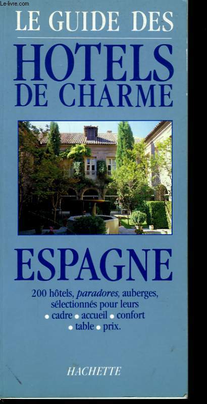 LE GUIDE DES HOTLES DE CHARME - ESPAGNE