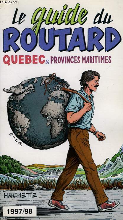 LE GUIDE DU ROUTARD 1997/98: QUEBEC ET PROVINCES MARITIMES