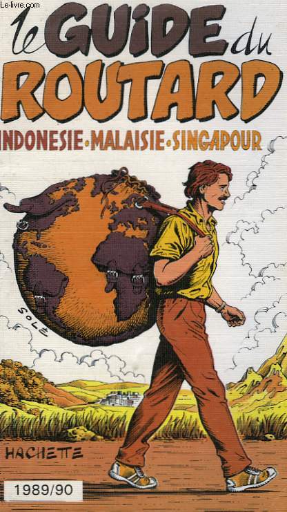 LE GUIDE DU ROUTARD 1989/90: INDONESIE, MALAISIE, SINGAPOUR