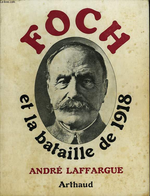 FOCH ET LA BATAILLE DE 1918