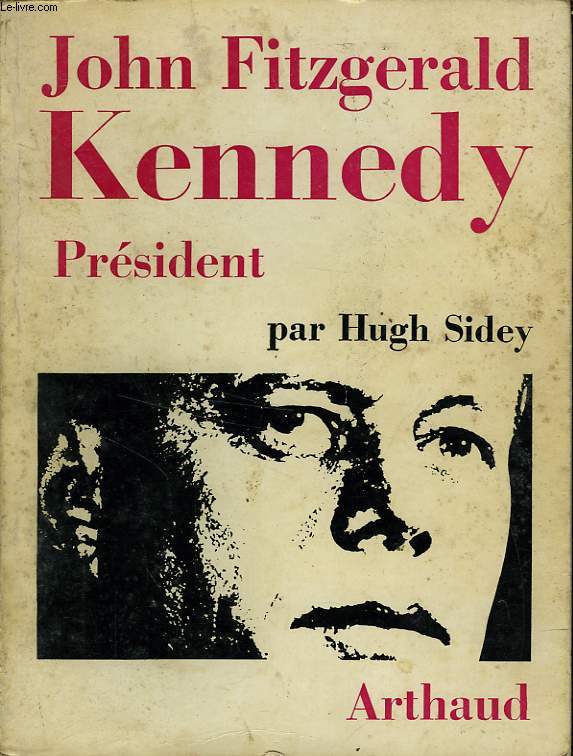 JOHN FITZGERALD KENNEDY - SIDEY HUGH - 1964 - Afbeelding 1 van 1