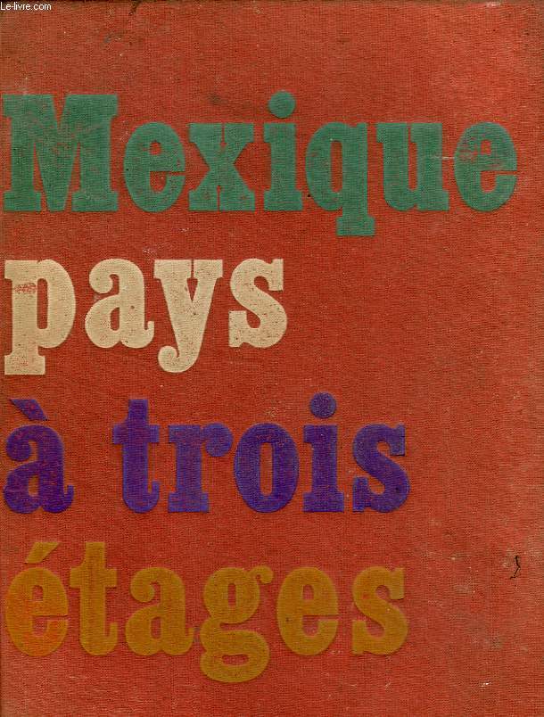 MEXIQUE PAYS A TROIS ETAGES