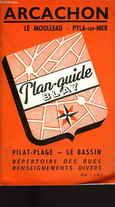 PLAN GUIDE BLAY ARCACHON, LE MOULLEAU, PYLA-SUR-MER, PYLA-PLAGE, LE BASSIN