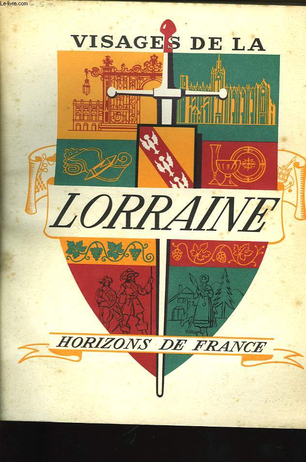 VISAGES DE LA LORRAINE