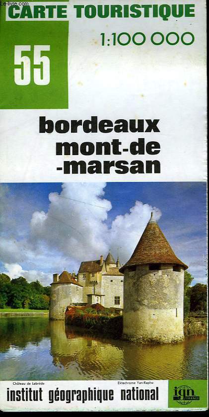 IGN, CARTE TOURISTIQUE 1:100 000, n55, BORDEAUX MONT DE MARSAN