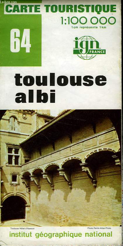 IGN, CARTE TOURISTIQUE 1:100 000, n64, TOULOUSE ALBI