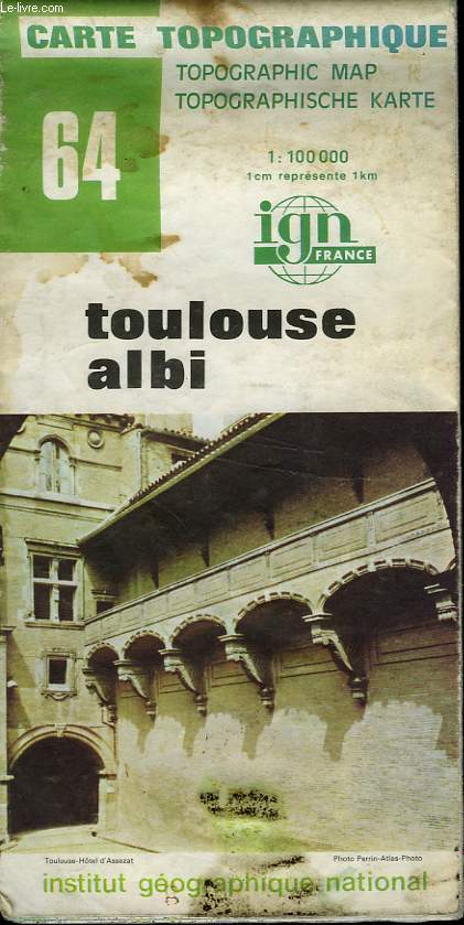 IGN, CARTE TOURISTIQUE 1:100 000, n64, TOULOUSE ALBI