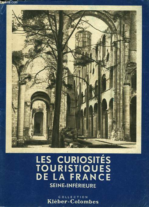 LES CURIOSITES TOURISTIQUES DE LA FRANCE, SEINE INFERIEURE