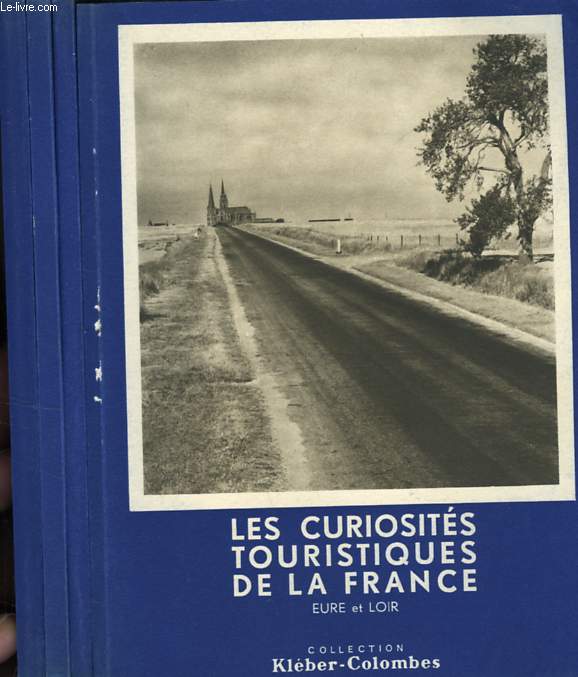 LES CURIOSITES TOURISTISTQUES DE LA FRANCE - EURE ET LOIR, OISE, SEINE ET MARNE, SEINE ET OISE