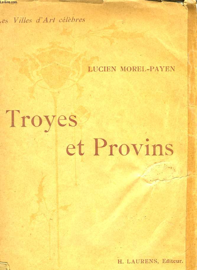 LES VILLES D'ART CELEBRES - TROYES ET PROVINS