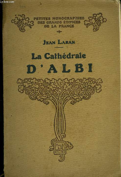 LA CATHEDRALE D'ALBI - MONOGRAPHIE DES GRANDES EDIFICES DE LA FRANCE