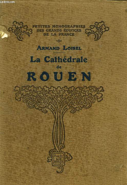 LA CATHEDRALE DE ROUEN - MONOGRAPHIE DES GRANDES EDIFICES DE LA FRANCE