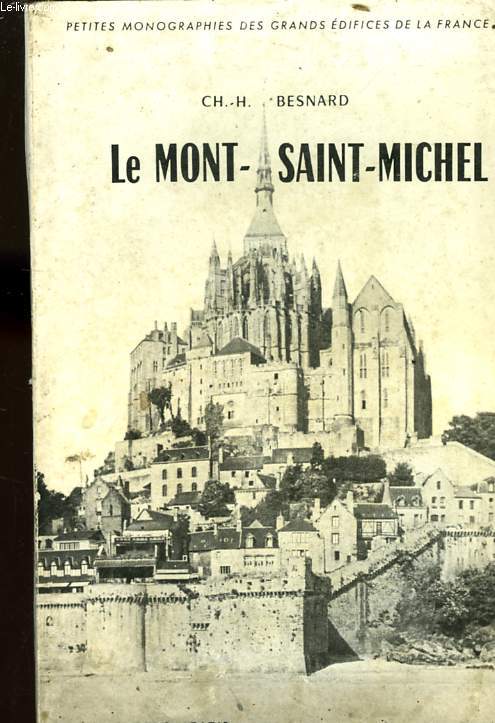 LE MONT-SAINT MICHEL - MONOGRAPHIE DES GRANDES EDIFICES DE LA FRANCE