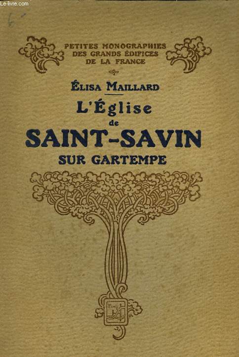 L'EGLISE DE SAINT-SAVIN SUR GARTEMPE - MONOGRAPHIE DES GRANDES EDIFICES DE LA FRANCE