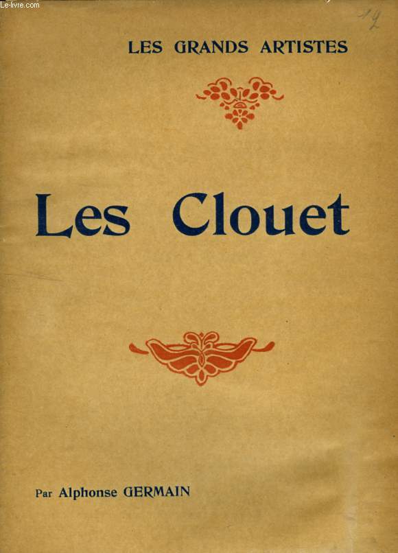 LES CLOUET - LES GRANDS ARTISTES