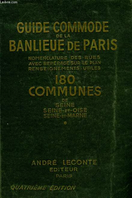 GUIDE COMMODE DE LA BANLIEUE DE PARIS 180 COMMUNES DE SEINE, SEINE ET OISE, SEINE ET MARNE