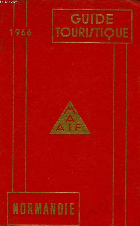 GUIDE TOURISTIQUE 1966 NORMANDIE - MUTUELLE ASSURANCE AUTOMOBILE DES INSTITUTEURS FRANCAIS