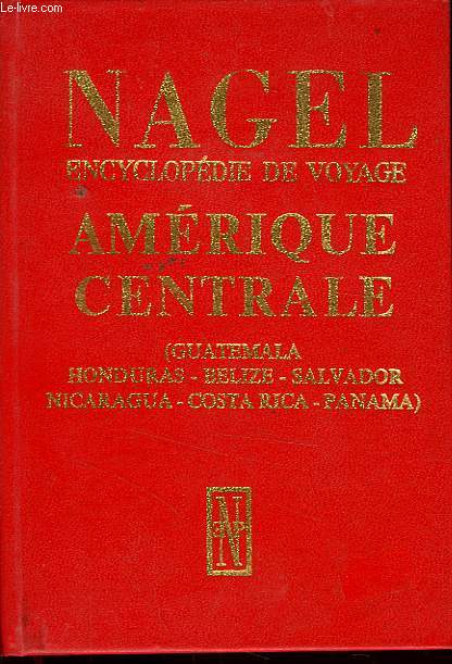 LES GUIDES NAGEL AMERIQUE CENTRALE