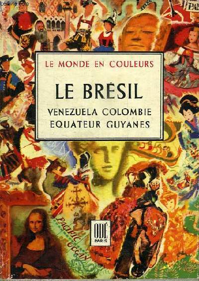 LE BRESIL - TOME I - VENEZUELA COLOMBE EQUATEUR GUYANES