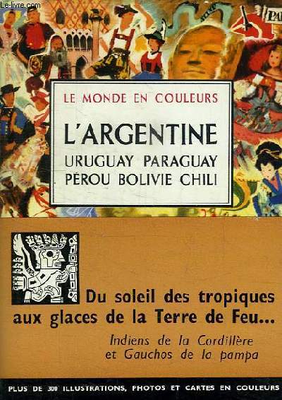 L'ARGENTINE - TOME II - URUGUAY PARAGUAY PEROU BOLIVIE CHILI
