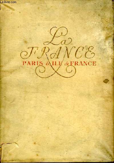 LA FRANCE - PARIS & ILE DE FRANCE