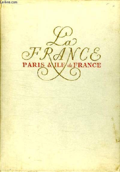 LA FRANCE - PARIS & ILE DE FRANCE