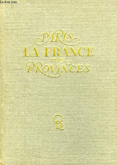 PARIS LA FRANCE ET LES PROVINCES