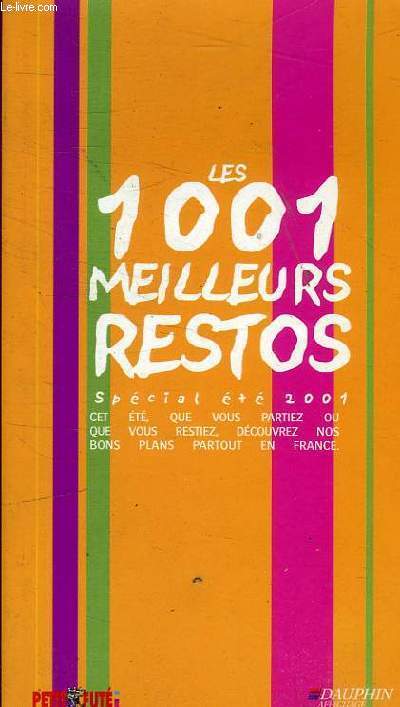 PETIT FUTE - LES 1001 MEILLEURS RESTOS SPECIAL ETE 2001