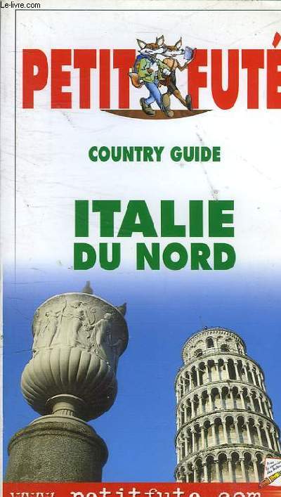 LE PETIT FUTE - COUNTRY GUIDE ITALIE DU NORD