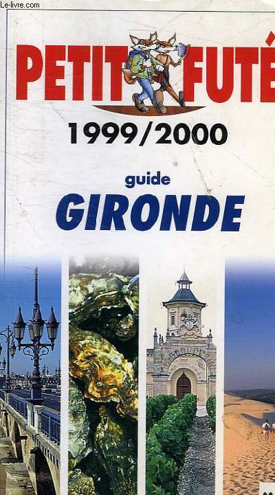 LE PETIT FUTE - 1999/2000 GUIDE GIRONDE