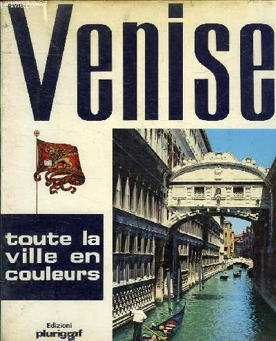 VENISE - TOUT LA VILLE EN COULEURS