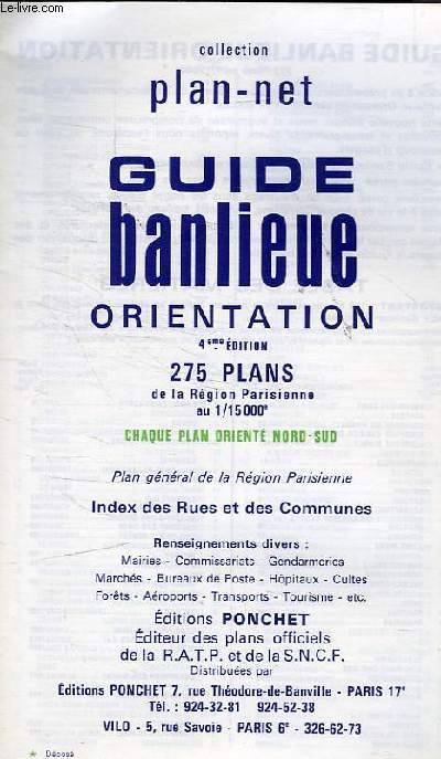 GUIDE BANLIEUE ORIENTATION 4E EDITION 275 PLANS DE COMMUNES DE LA REGION PARISIENNE AU 15000E CHAQUE PLAN ORIENTE NORD SUD