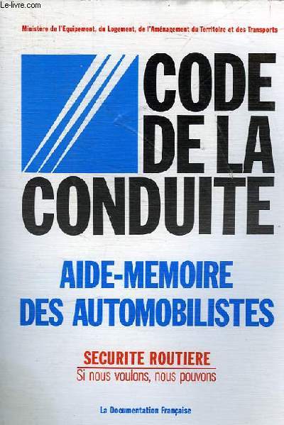 CODE DE LA CONDUITE - AIDE MEMOIRE DES AUTOMOBILISTES - SECURITE ROUTIERE SI NOUS VOULONS, NOUS POUVONS