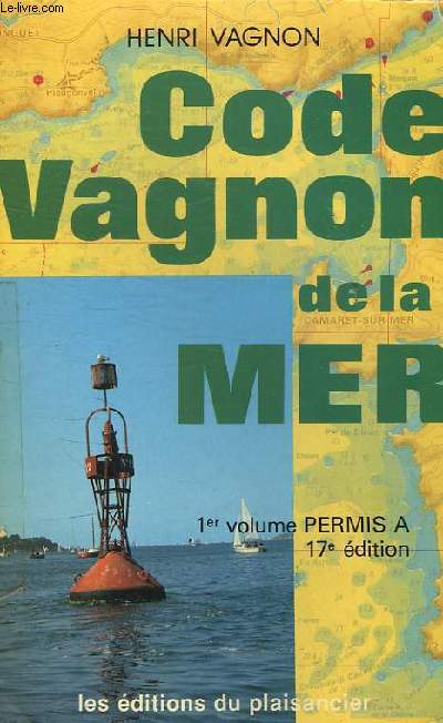 CODE VAGNON DE LA MER - 1ER VOLUME - PERMIS A - 17E EDITION