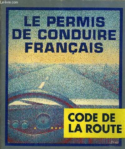 PERMIS DE CONDUIRE FRANCAIS - CODE DE LA ROUTE