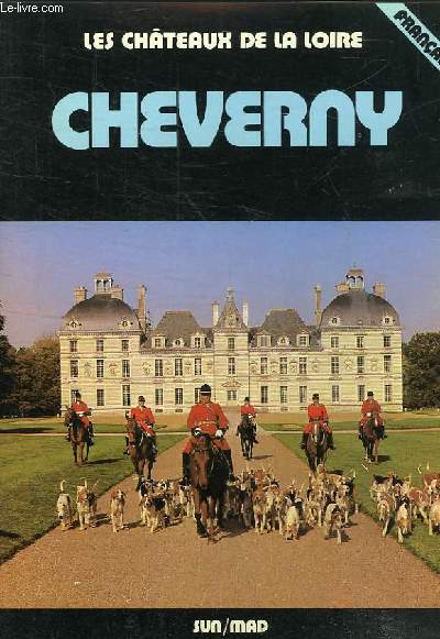 LES CHATEAUX DE LA LOIRE CHEVERNY