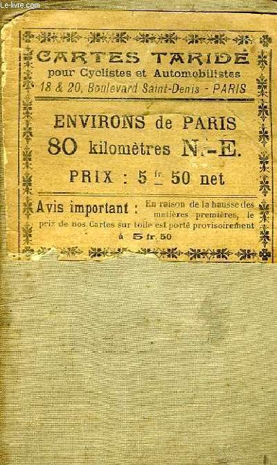 CARTE ENTOILEE DES ENVIRONS DE PARIS 80 KILOMETRES NORD EST POUR CYCLISTES ET AUTOMOBILISTES